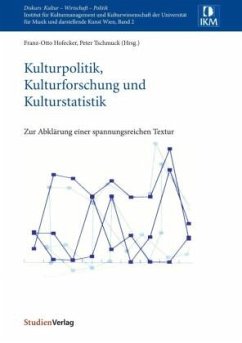 Kulturpolitik, Kulturforschung und Kulturstatistik - Hofecker, Franz-Otto / Tschmuck, Peter (Hgg.)