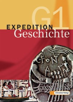 Von der Urzeit bis zum Ende des Römischen Reiches / Expedition Geschichte, Ausgabe G (4-bändig) Bd.1 Von der Urzeit bis zum Ende des Römischen Reiches / Expedition Geschichte, Ausgabe G (4-bändig) Bd.1