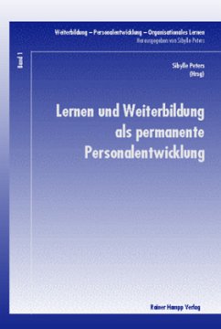 Lernen und Weiterbildung als permanente Personalentwicklung - Peters, Sibylle (Hrsg.)