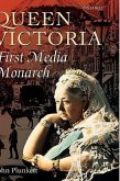 Queen Victoria - First Media Monarch