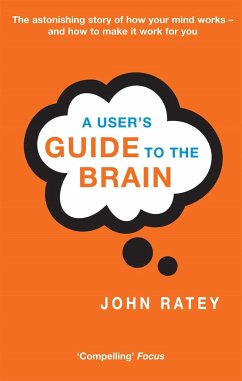A User's Guide To The Brain - Ratey, Dr. John J.