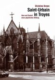 Saint-Urbain in Troyes. Idee und Gestalt einer päpstlichen Stiftung.