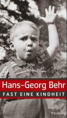 Fast eine Kindheit - Behr, Hans-Georg