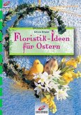 Floristik-Ideen für Ostern