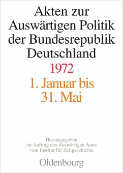 Akten zur Auswärtigen Politik der Bundesrepublik Deutschland 1972 - Schwarz, Hans-Peter / Haftendorn, Helga / Hildebrand, Klaus / Link, Werner / Möller, Horst / Morsey, Rudolf (Hgg.)