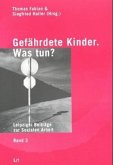 Gefährdete Kinder. Was tun?