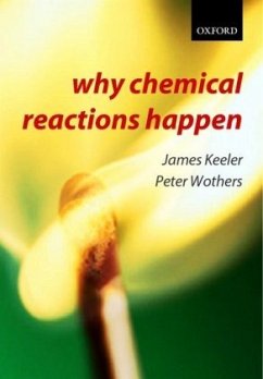 Why Chemical Reactions Happen - Keeler, James; Wothers, Peter