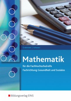 Mathematik für die Fachhochschulreife im Sozial- und Gesundheitswesen - Grabnitzki, Dieter;Schwarz, Holger