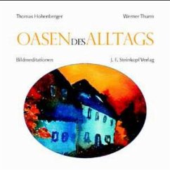 Oasen des Alltags - Hohenberger, Thomas; Thurm, Werner