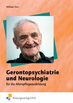 Gerontopsychiatrie und Neurologie für die Altenpflegeausbildung - Kocs, Ursula;Bellinger, Maria