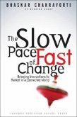 The Slow Pace of Fast Change The Slow Pace of Fast Change