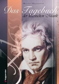 Das Tagebuch der klassischen Musik - Bessler, Jeromy;Opgenoorth, Norbert