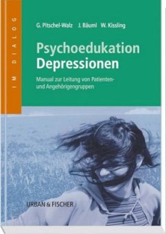 Psychoedukation bei Depressionen - Pitschel-Walz, Gabriele / Bäuml, Joseph / Kissling, Werner