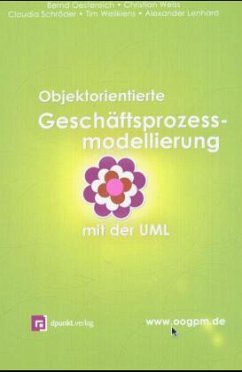 Objektorientierte Geschäftsprozessmodellierung mit der UML - Oestereich, Bernd / Weiss, Christian / Schröder, Claudia / Weilkiens, Alexander / Lenhard, Tim
