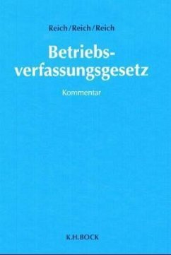 Betriebsverfassungsgesetz - Reich, Christine;Reich, Bernhard;Reich, Andreas