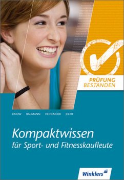 Kompaktwissen für Sport- und Fitnesskaufleute - Linow, Karl-Heinz; Heinemeier, Hartwig; Jecht, Hans; Baumann, Jürgen