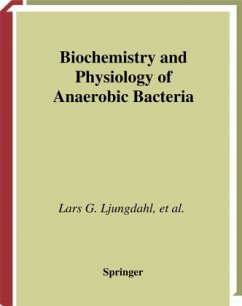 Biochemistry and Physiology of Anaerobic Bacteria - Ljungdahl, Lars G. / Adams, Michael W. / Barton, Larry L. / Ferry, James G. / Johnson, Michael K. (Hgg.)