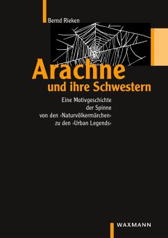 Arachne und ihre Schwestern - Rieken, Bernd