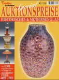 Trödler & Sammlerjournal Special Auktionspreise, Historisches & Modernes Glas