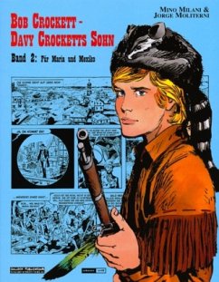 Bob Crockett - Davy Crocketts Sohn - Für Maria und Mexiko