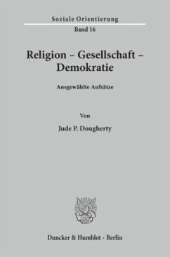 Religion - Gesellschaft - Demokratie. - Dougherty, Jude P.