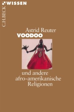 Voodoo und andere afroamerikanische Religionen - Reuter, Astrid