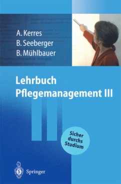 Lehrbuch Pflegemanagement III - Kerres, Andrea;Seeberger, Bernd;Mühlbauer, Bernd H.