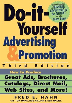 Do It Yourself Advertising and Promotion: How to Produce Great Ads, Brochures, Catalogs, Direct Mail, Web Sites, and More! - Hahn, Fred E.