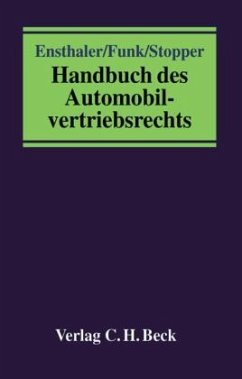 Handbuch des Automobilvertriebsrechts - Ensthaler, Jürgen;Funk, Michael;Stopper, Martin