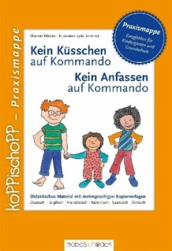 Kein Küsschen auf Kommando & Kein Anfassen auf Kommando, Didaktisches Material / KoPPischoPP - Mebes, Marion