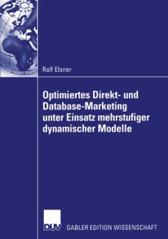 Optimiertes Direkt- und Database-Marketing unter Einsatz mehrstufiger dynamischer Modelle - Elsner, Ralf