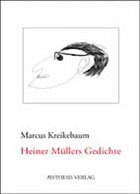 Heiner Müllers Gedichte - Kreikebaum, Marcus