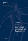 Bewegungspädagogik im Sozialwesen Bewegungspädagogik im Sozialwesen