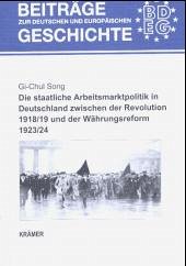 Cover Die staatliche Arbeitsmarktpolitik in Deutschland zwischen der Revolution 1918/19 und der Währungsreform 1923/24