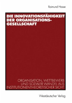 Die Innovationsfähigkeit der Organisationsgesellschaft - Hasse, Raimund