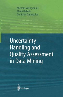 Uncertainty Handling and Quality Assessment in Data Mining - Vazirgiannis, Michalis; Halkidi, M.; Gunopulos, D.
