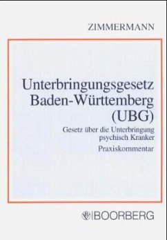 Unterbringungsgesetz Baden-Württemberg (UBG), Praxiskommentar - Zimmermann, Walter