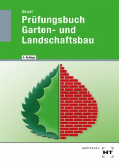 Prüfungsbuch Garten- und Landschaftsbau - Seipel, Holger