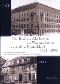 Die Berliner Akademien der Wissenschaften im geteilten Deutschland 1945¿1990 - Kocka, Jürgen / Nötzoldt, Peter / Walther, Peter Th. (Hgg.)