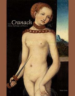 Lucas Cranach. Glaube, Mythologie und Moderne - Spielmann, Heinz (Hrsg.)