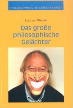 Das grosse philosophische Gelächter - Werder, Lutz von