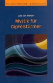 Mystik für Gipfelstürmer Mystik für Gipfelstürmer