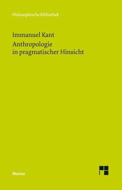Anthropologie in pragmatischer Hinsicht - Kant, Immanuel