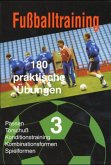 Fußballtraining. 180 praktische Übungen 3