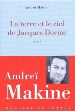 La Terre et le ciel de Jacques Dorme - Makine, Andreï