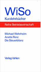 Die Steuerbilanz - Wehrheim, Michael / Renz, Anette