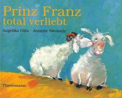 Prinz Franz total verliebt - Swoboda, Annette;Glitz, Angelika