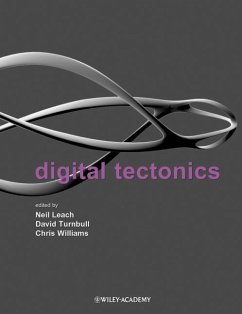 Digital Tectonics - Leach, Neil / Turnbull, David / Williams, Chris (Hgg.)