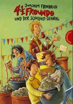 4 1/2 Freunde und der Schulfest-Skandal / 4 1/2 Freunde Bd.10 - Friedrich, Joachim