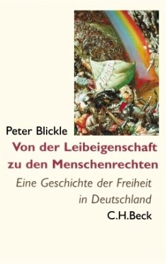 Von der Leibeigenschaft zu den Menschenrechten - Blickle, Peter